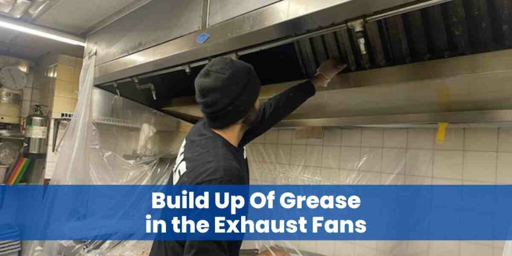Build Up Of Grease in the Exhaust Fans