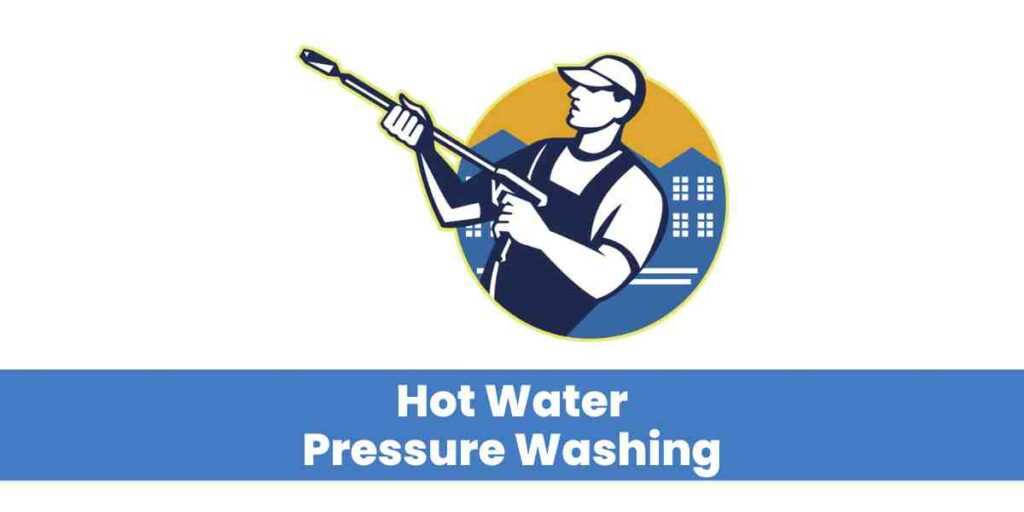 Hot Water Pressure Washing